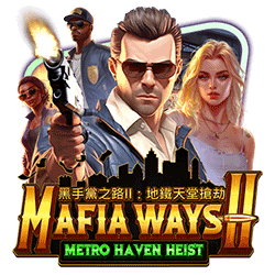 PAWIN88 AMS slot Mafia Ways II: Metro Haven Heist